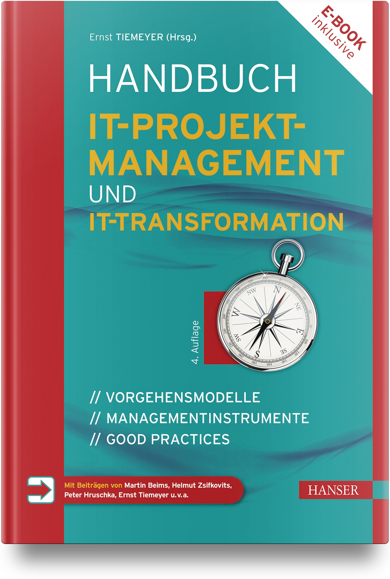 Handbuch IT-Projektmanagement und IT-Transformation: Vorgehensmodelle, Managementinstrumente, Good Practices Business, Finance & Career