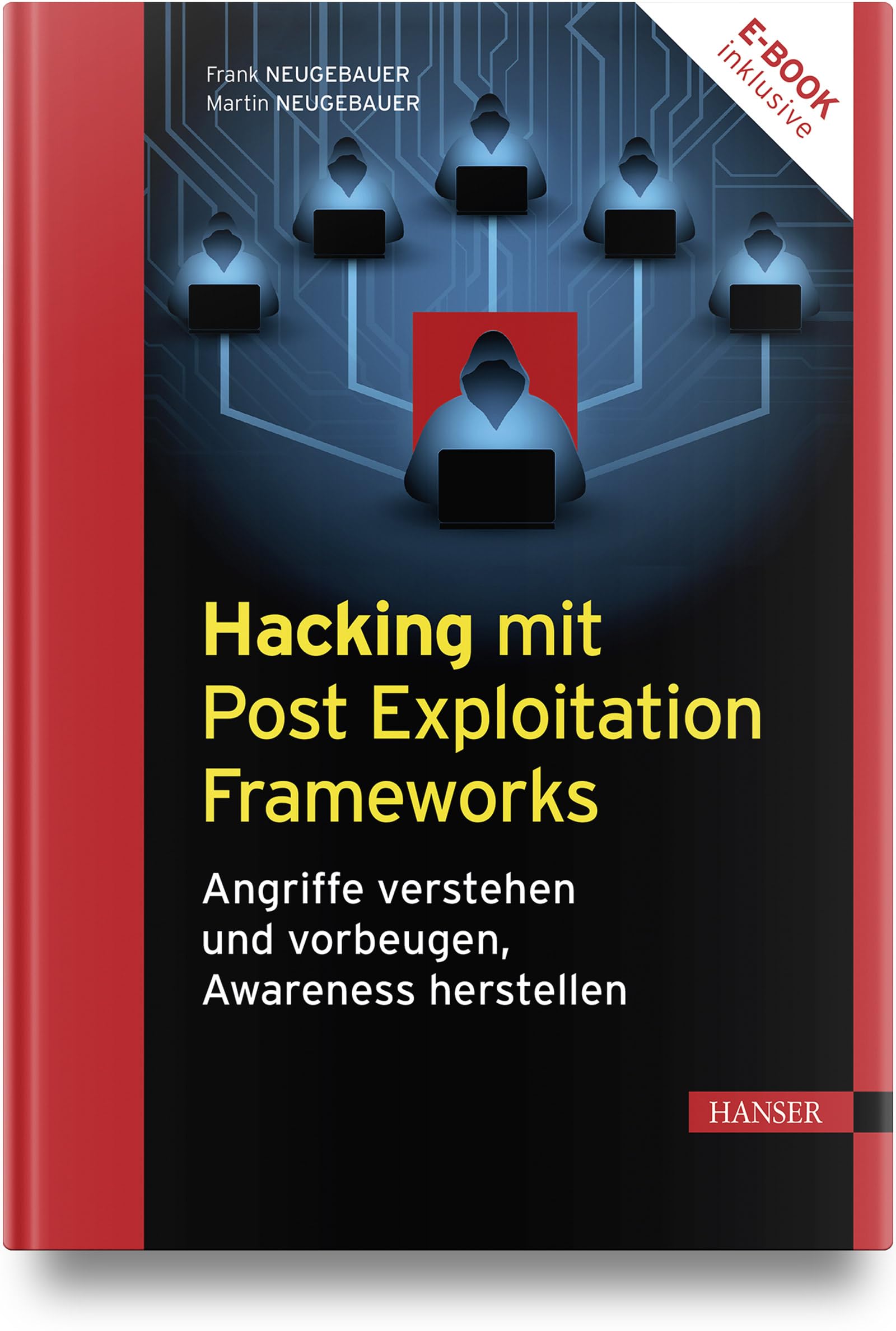 Hacking mit Post Exploitation Frameworks: Angriffe verstehen und vorbeugen, Awareness herstellen Computer Science