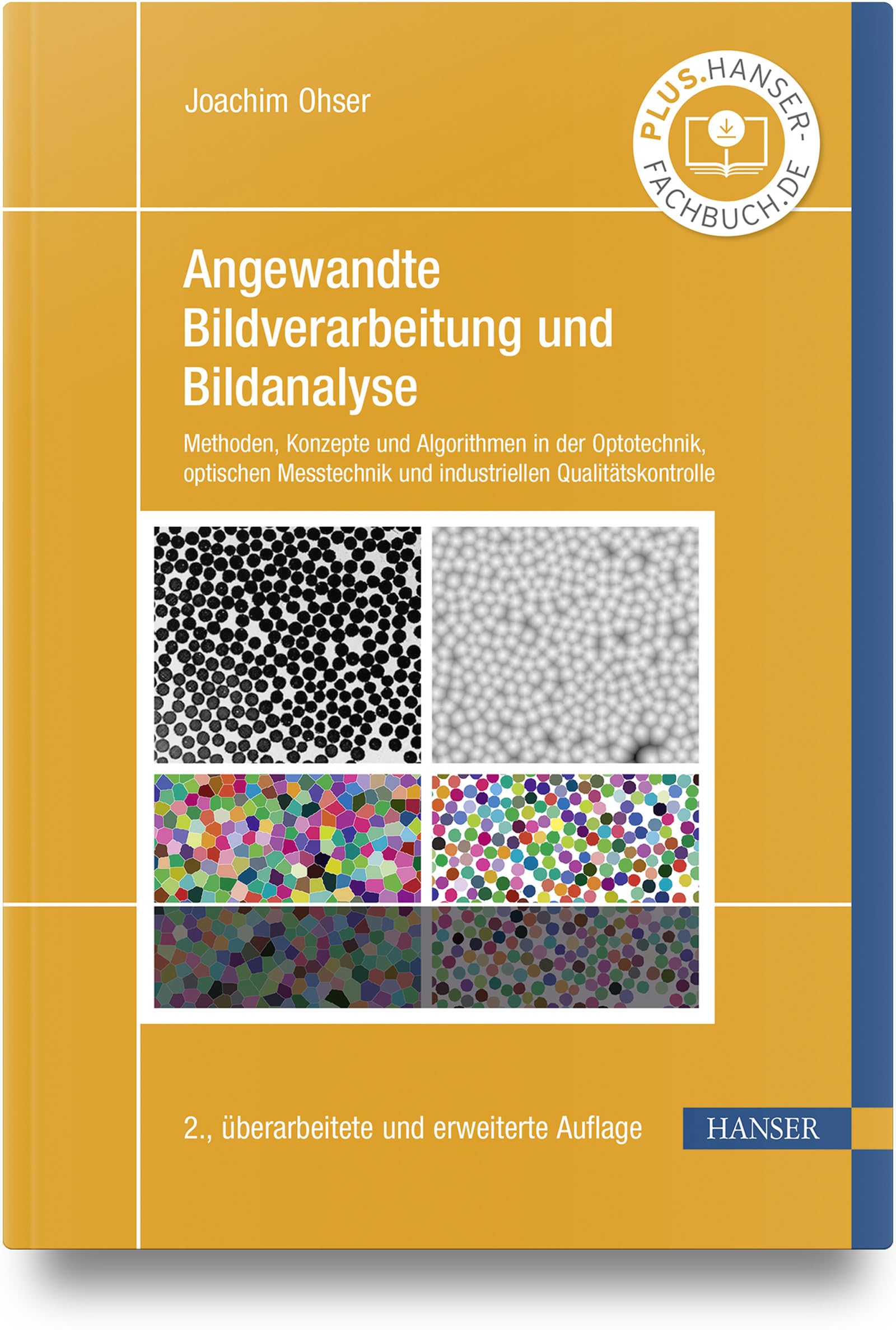 Angewandte Bildverarbeitung und Bildanalyse: Methoden, Konzepte und Algorithmen in der Optotechnik, optischen Messtechnik und industriellen Qualitätskontrolle Hobbies & Crafts