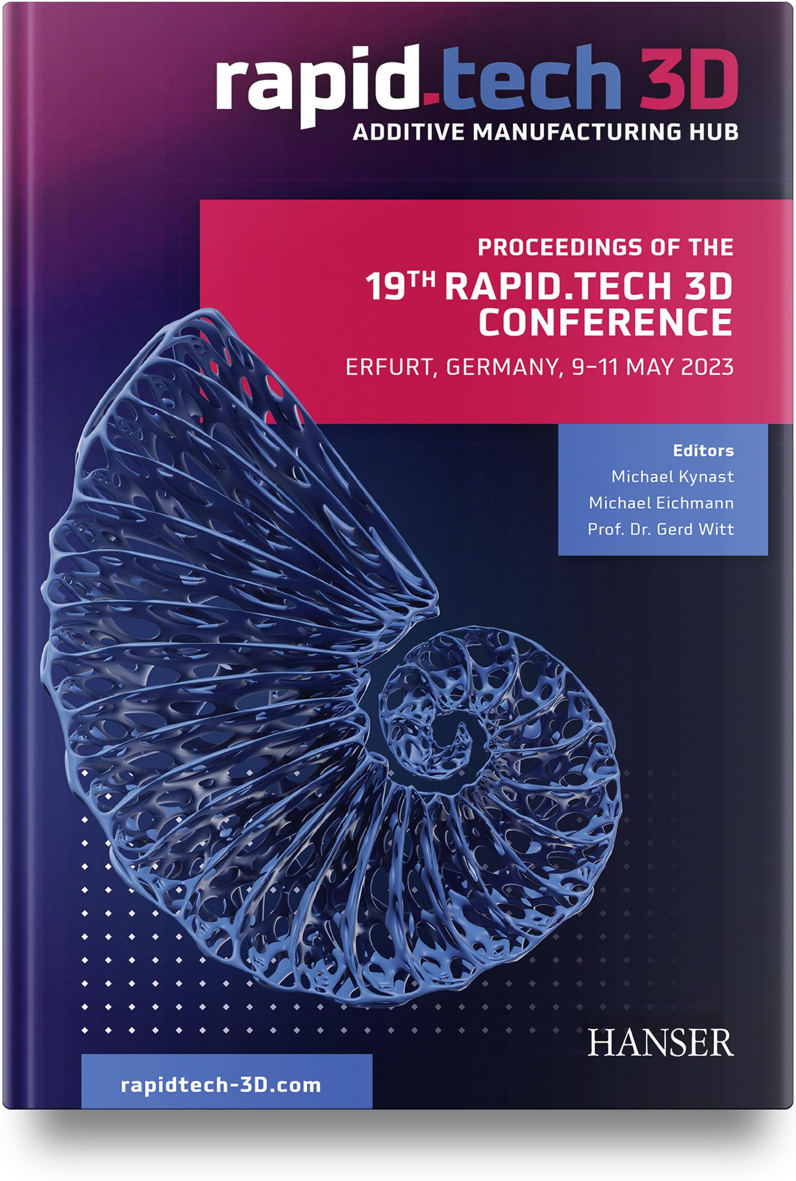 Proceedings of the 19th Rapid.Tech 3D Conference Erfurt, Germany, 9–11 May 2023 Business & Technology