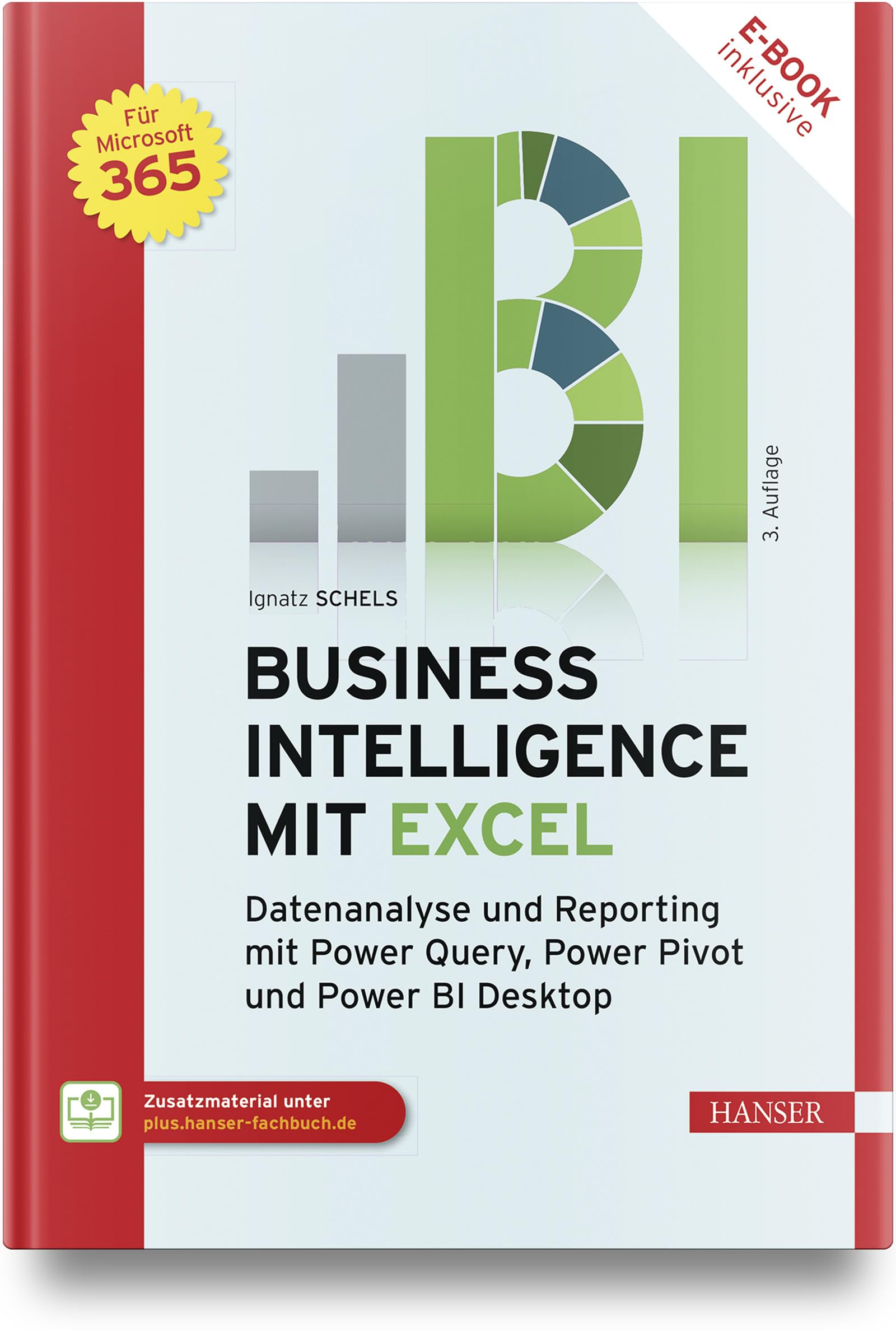 Business Intelligence mit Excel: Datenanalyse und Reporting mit Power Query, Power Pivot und Power BI Desktop. Für Microsoft 365. Business, Finance & Career