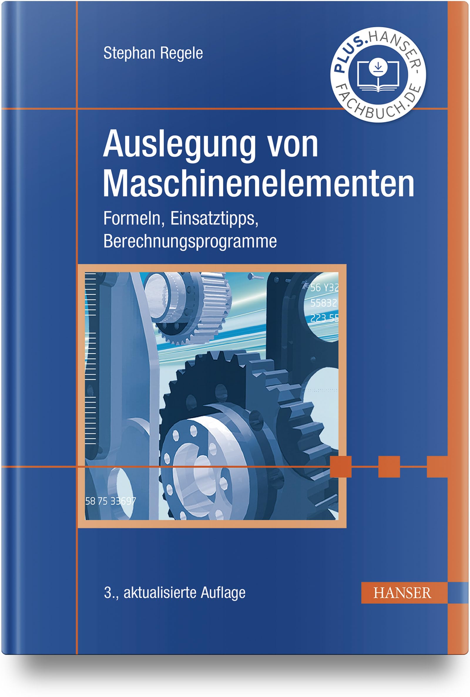 Auslegung von Maschinenelementen: Formeln, Einsatztipps, Berechnungsprogramme Business & Technology