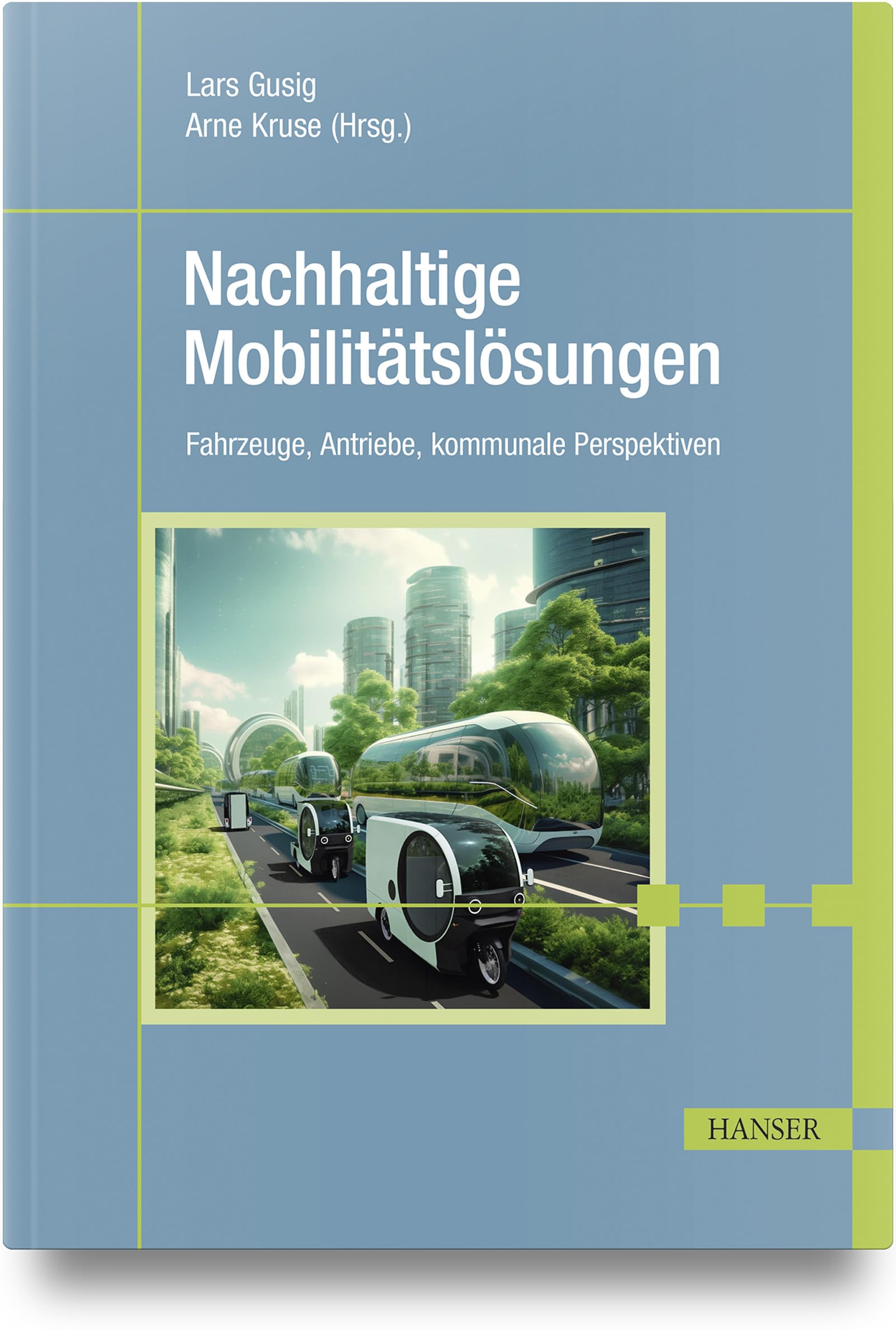 Nachhaltige Mobilitätslösungen: Fahrzeuge, Antriebe, kommunale Perspektiven Media & Communication