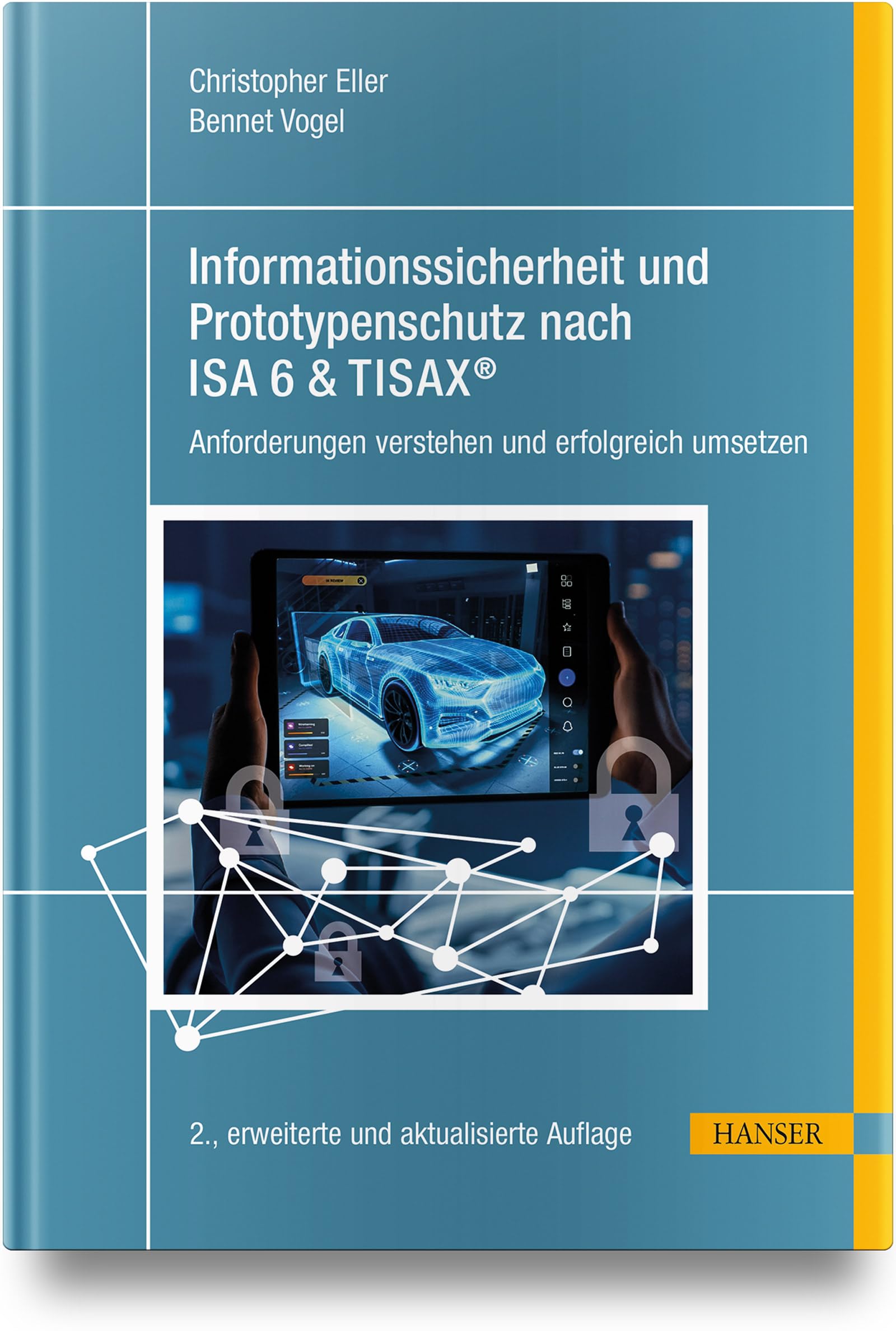 Informationssicherheit und Prototypenschutz nach ISA 6 & TISAX®: Anforderungen verstehen und erfolgreich umsetzen Law