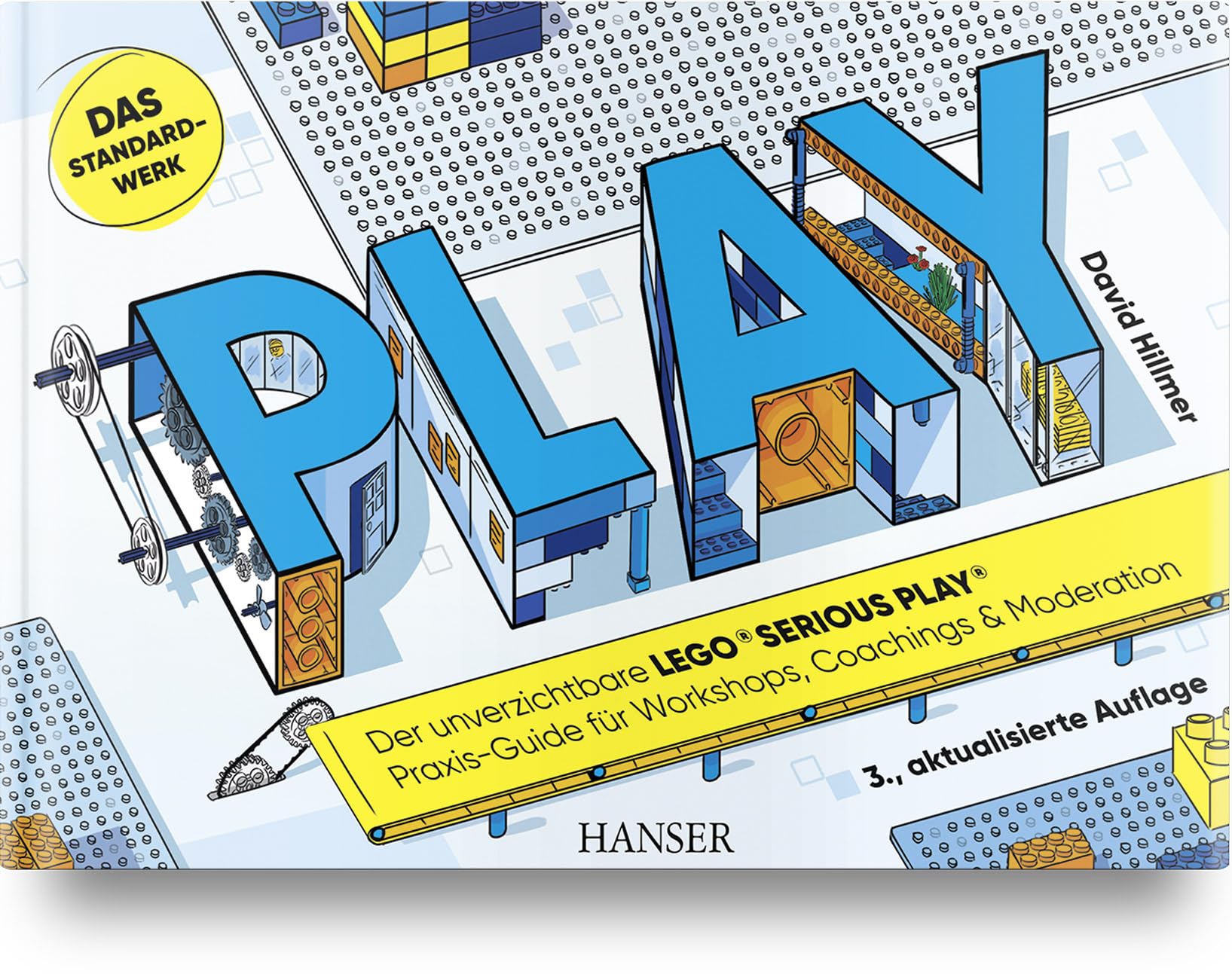PLAY! Der unverzichtbare LEGO® SERIOUS PLAY® Praxis-Guide für Workshops, Coachings und Moderation Law