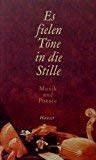 Es fielen Töne in die Stille: Musik und Poesie Arts & Music