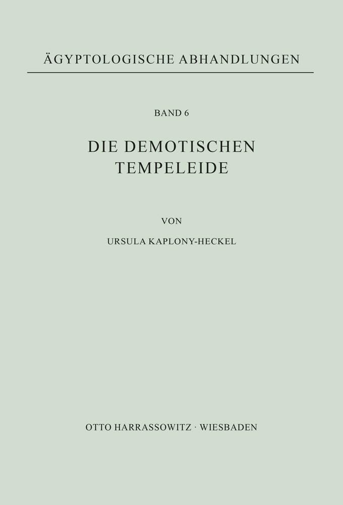 Die demotischen Tempeleide: Teil 1: Text, Teil 2: Abbildungen (Ägyptologische Abhandlungen, Band 6) Social Sciences