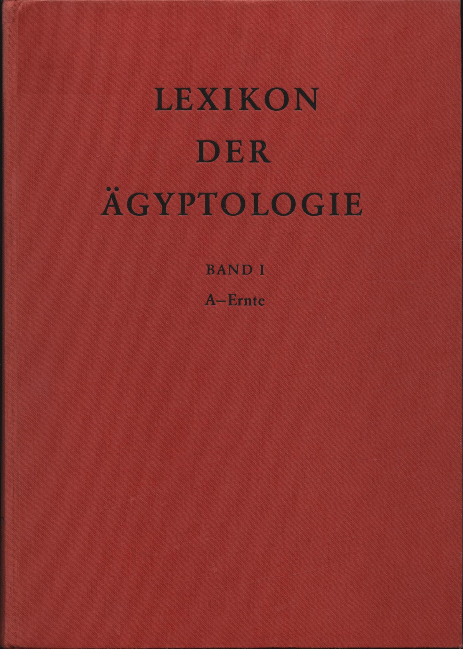 Lexikon der Ägyptologie: A - Ernte General education