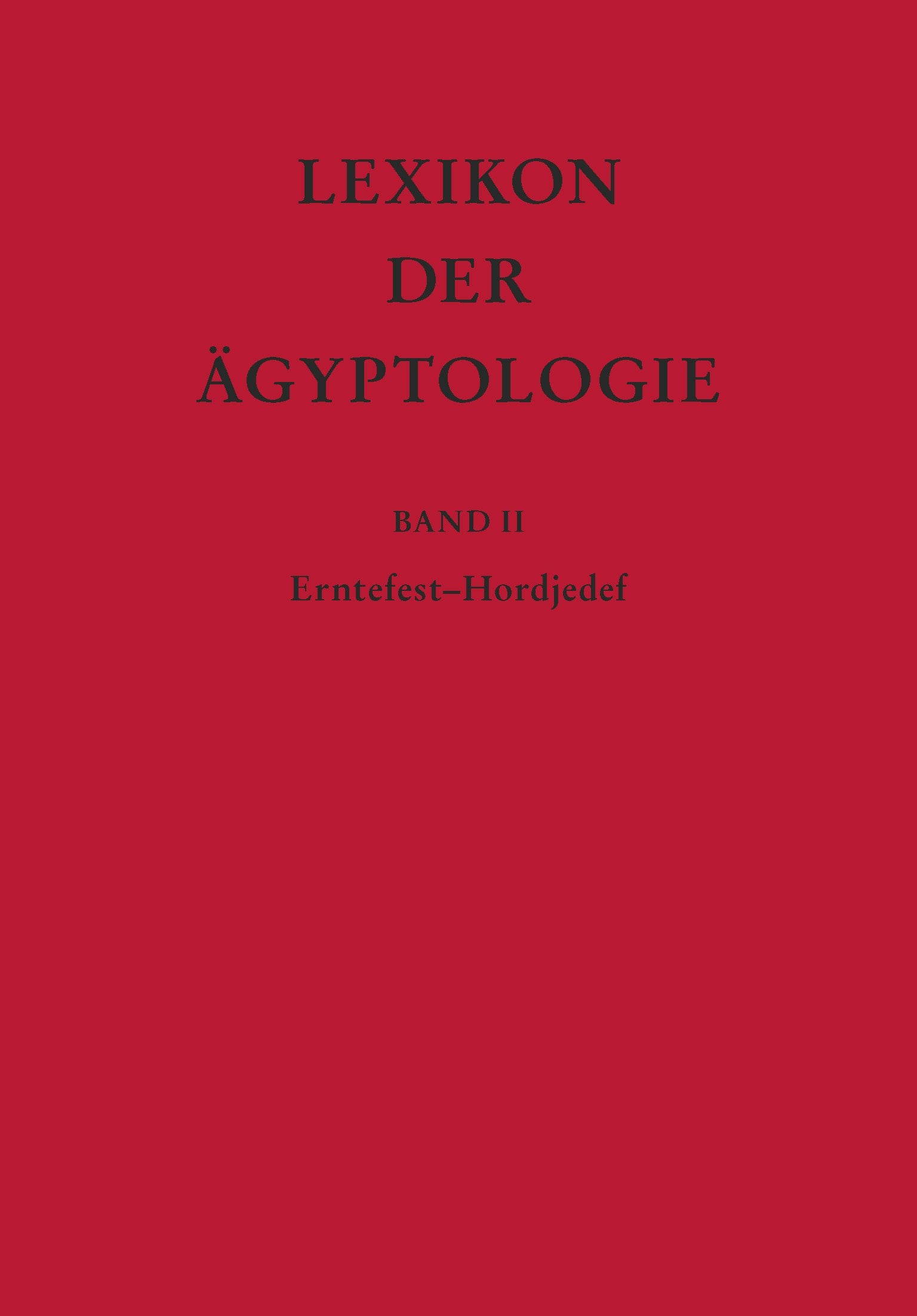 Erntefest - Hordjedef (Lexikon der Ägyptologie, Band 2) General education