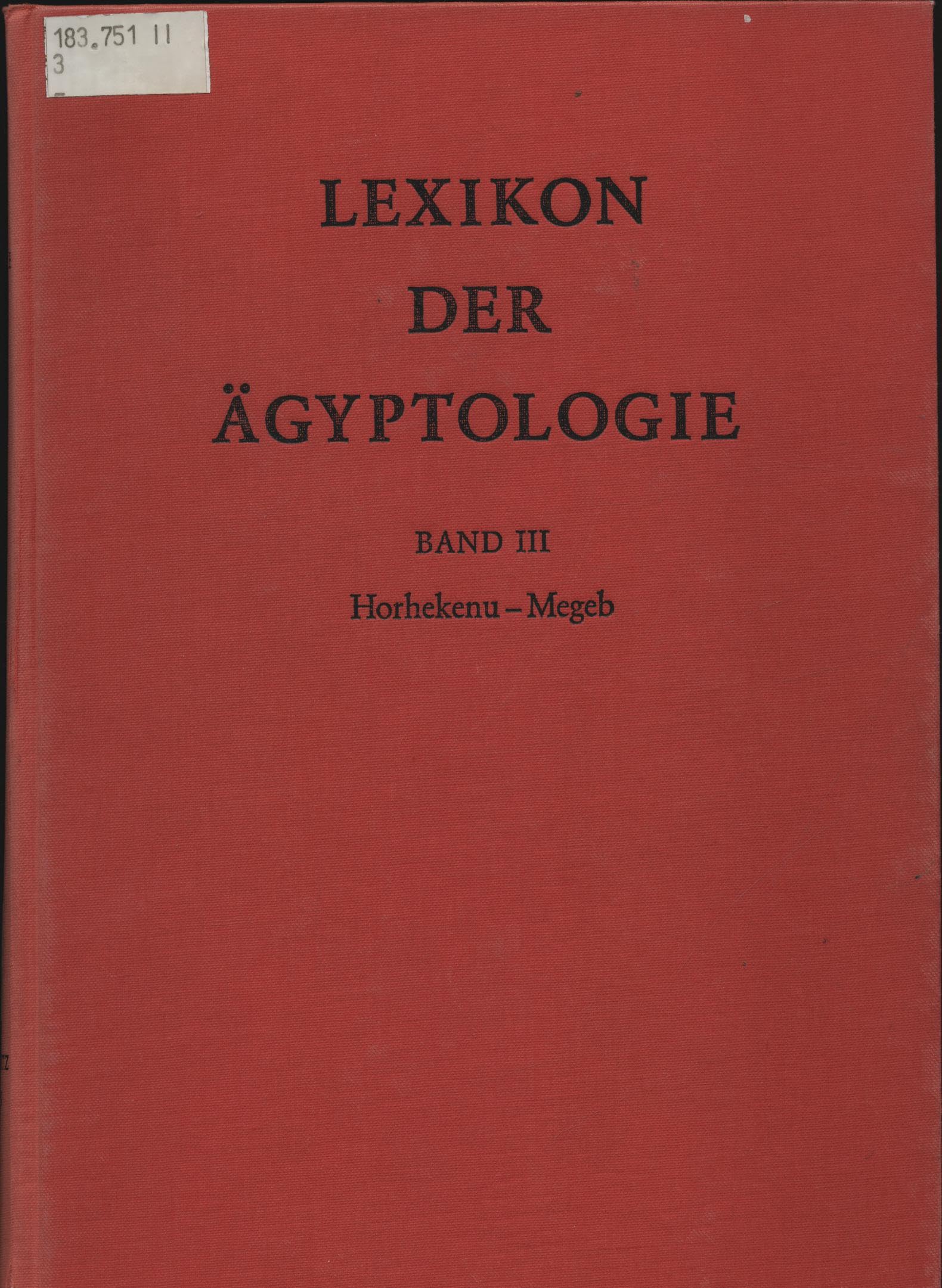Lexikon der Ägyptologie: Hohekenu - Megeb Social Sciences