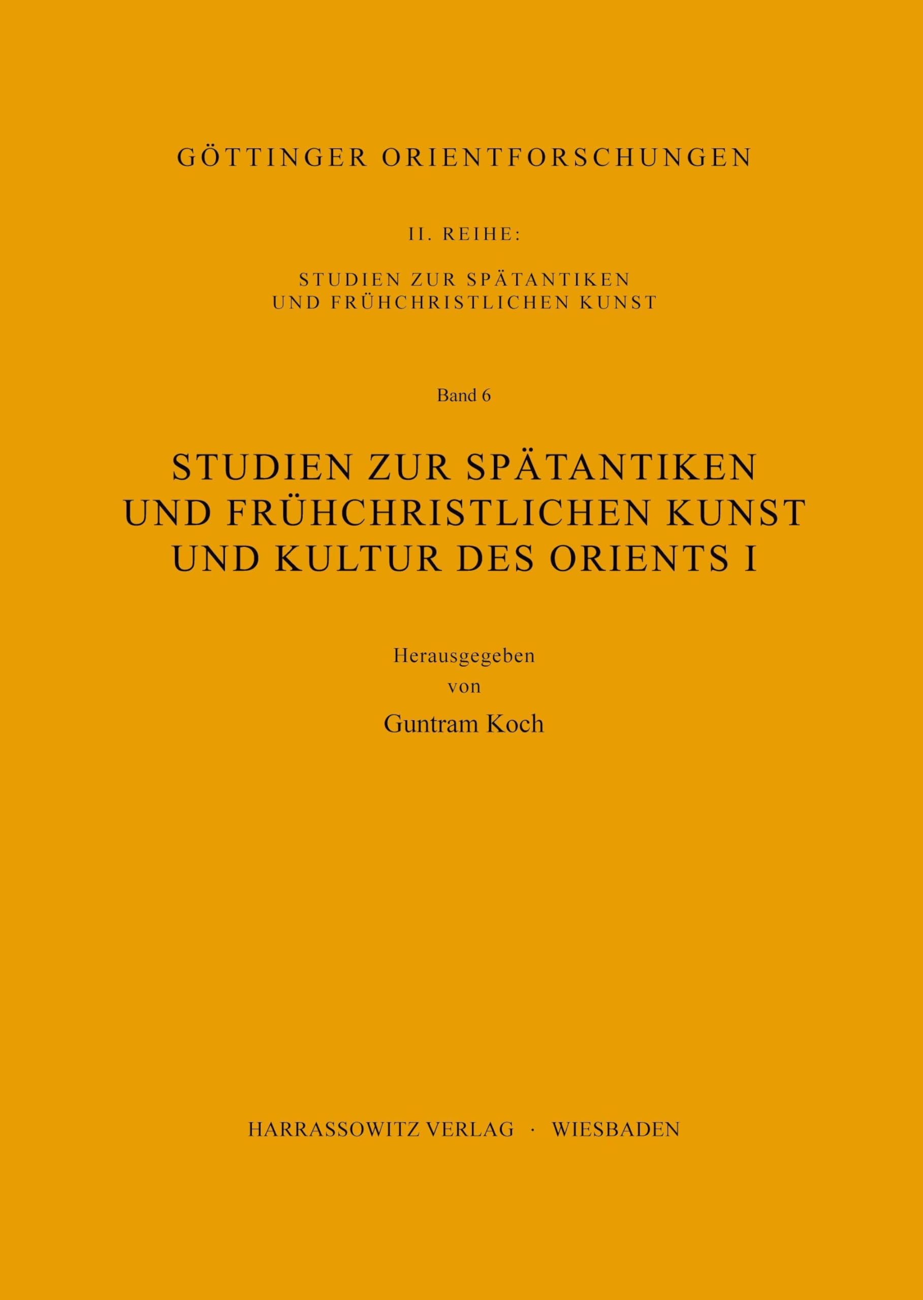 Studien zur spätantiken und frühchristlichen Kunst und Kultur des Orients I Film, Art & Culture