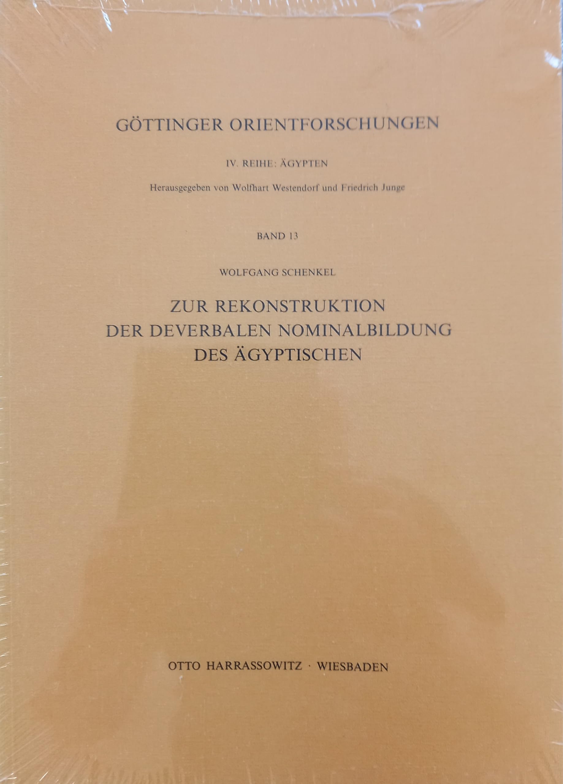 Zur Rekonstruktion der deverbalen Nominalbildung des Ägyptischen (Göttinger Orientforschungen, IV. Reihe: Ägypten) Foreign Languages ​​& Dictionaries