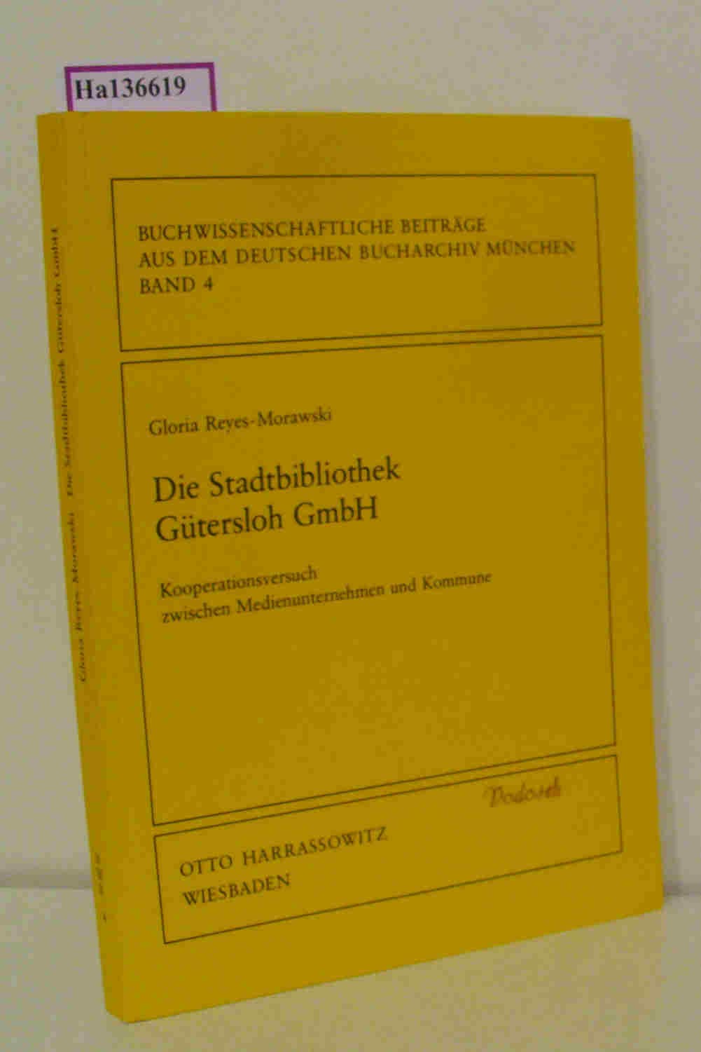 Die Stadtbibliothek Gütersloh GmbH: Kooperationsversuch zwischen Medienunternehmen und Kommune (Buchwissenschaftliche Beiträge aus dem Deutschen Bucharchiv München) Law