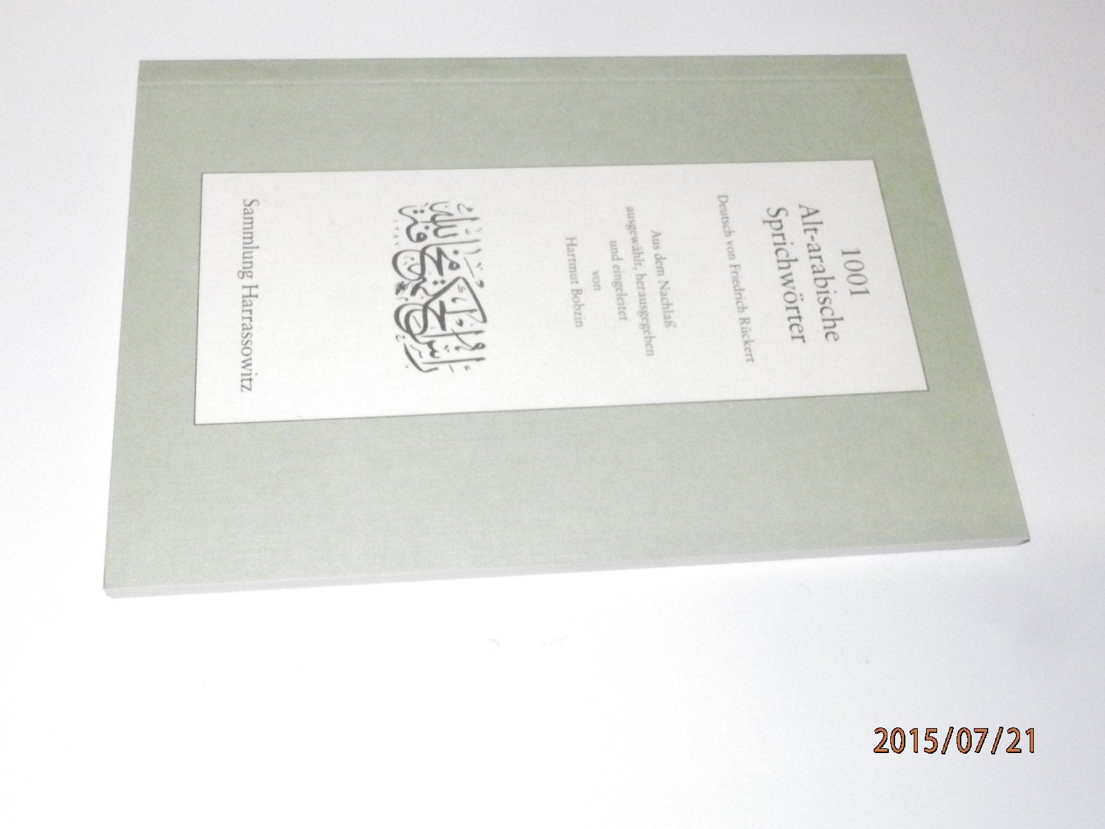 1001 Alt-arabische Sprichwörter: Übertr. v. Friedrich Rückert (Sammlung Harrassowitz) Poetry