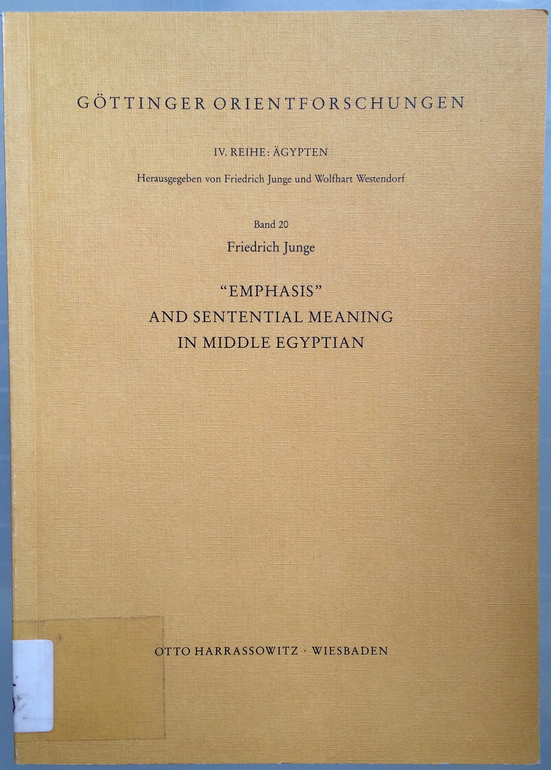 "Emphasis" and Sentential Meaning in Middle Egyptian (Göttinger Orientforschungen, IV. Reihe: Ägypten) Books