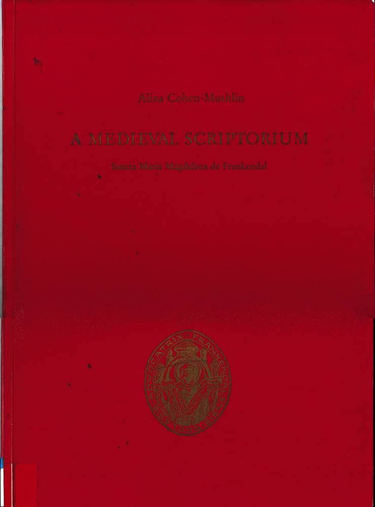 A Medieval Scriptorium: Sancta Maria Magdalena de Frankendal (Wolfenbütteler Mittelalter-Studien, Band 3) Politics & History