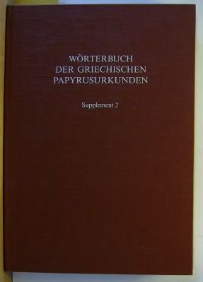 Wörterbuch der griechischen Papyrusurkunden. Mit Einschluss der griechischen Inschriften, Aufschriften, Ostraka, Mumienschilder usw. aus Ägypten: ... der griechischen...: Supplement 2 (1967-1976) Foreign Languages ​​& Dictionaries
