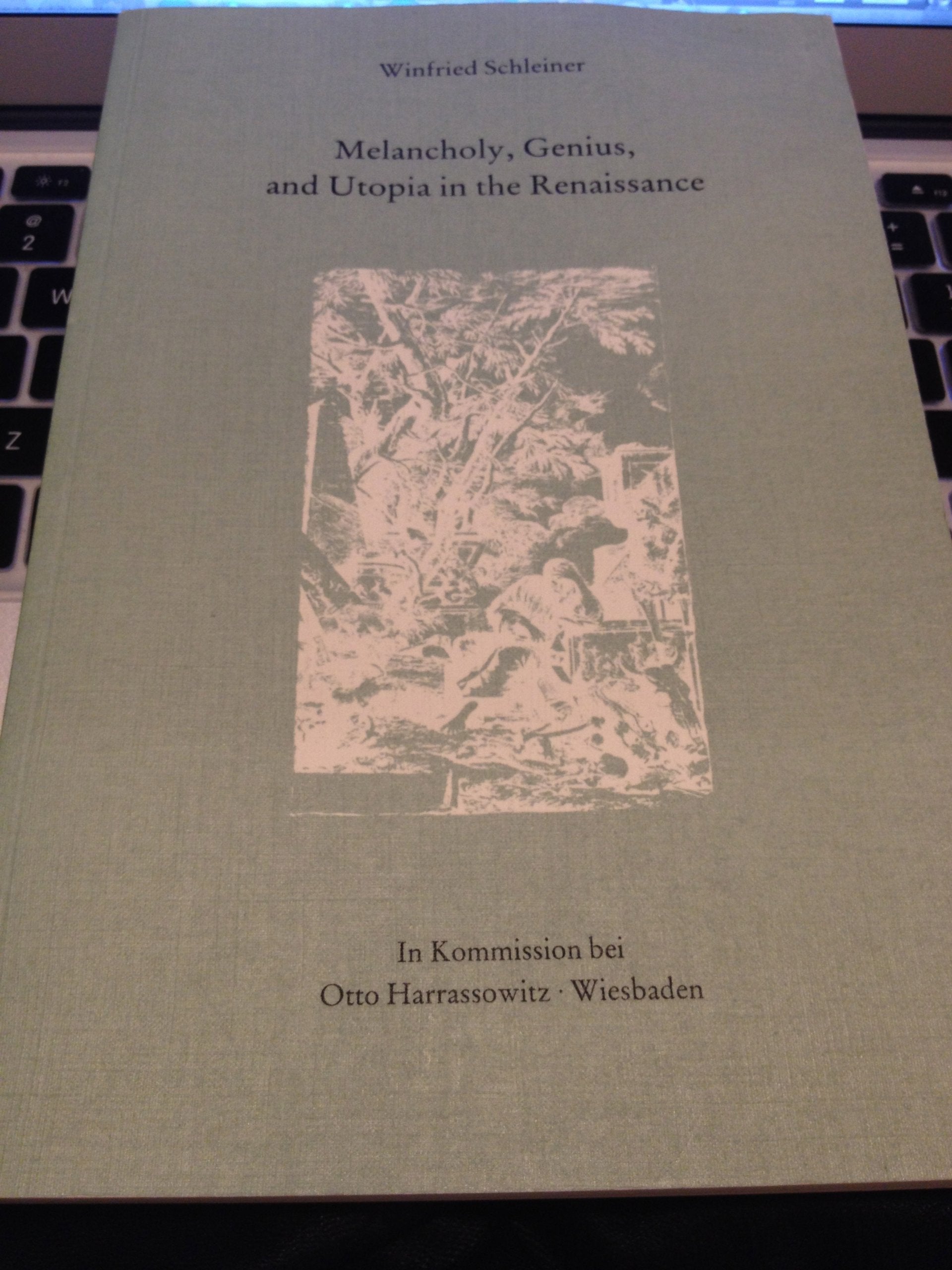 Melancholy, Genius, and Utopia in the Renaissance (Wolfenbütteler Abhandlungen zur Renaissanceforschung, Band 10) Philosophy
