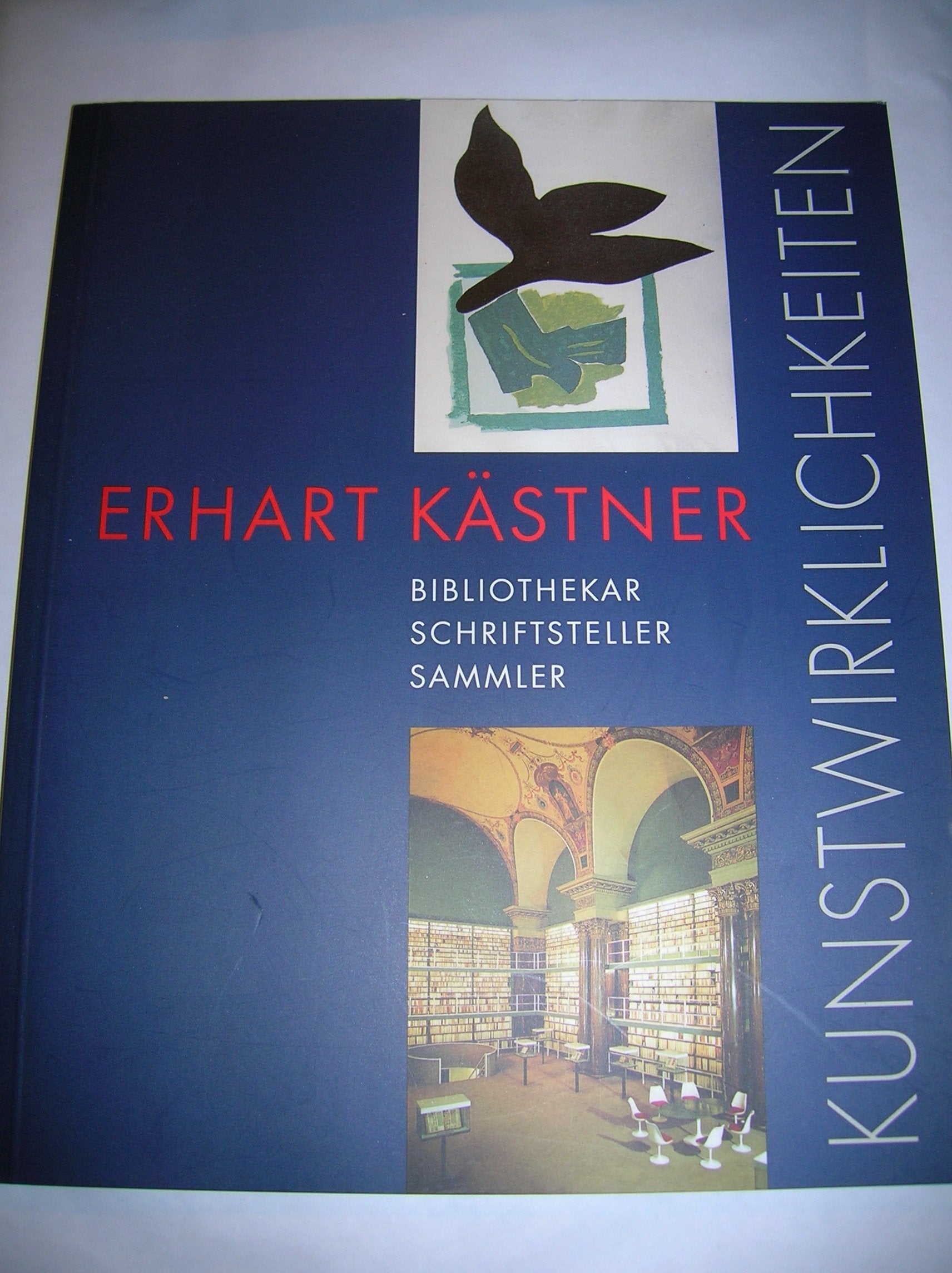 Kunstwirklichkeiten: Erhart Kästner. Bibliothekar, Schriftsteller, Sammler (Wolfenbütteler Schriften zur Geschichte des Buchwesens) Books