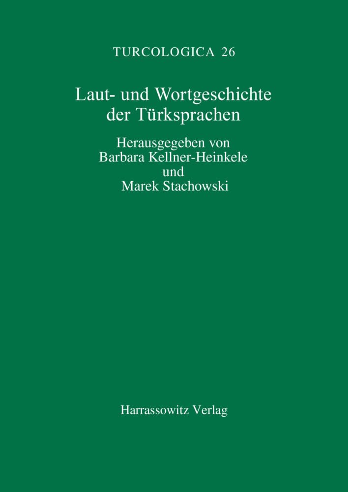 Laut- und Wortgeschichte der Türksprachen: Beiträge des Internationalen Symposiums Berlin, 7. bis 10. Juli 1992 (Turcologica, Band 26) Social Sciences