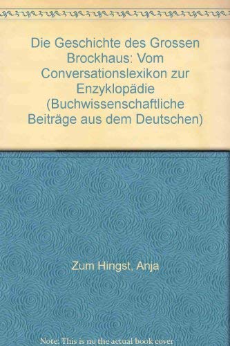 Die Geschichte des Grossen Brockhaus: Vom Conversationslexikon zur Enzyklopädie (Buchwissenschaftliche Beiträge aus dem Deutschen Bucharchiv München, Band 53) Contemporary literature Books
