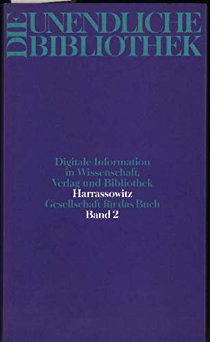 Die unendliche Bibliothek: Digitale Information in Wissenschaft, Verlag und Bibliothek (Gesellschaft für das Buch) Computer Science