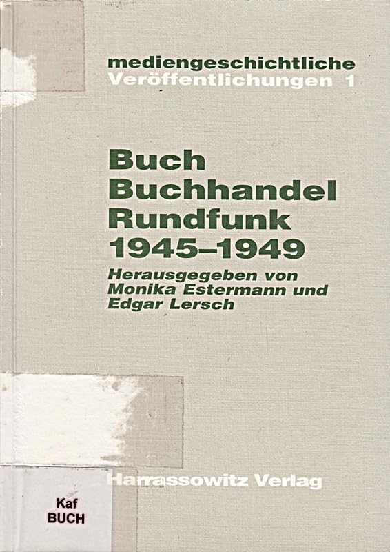 Buch, Buchhandel und Rundfunk 1945-1949 (Mediengeschichtliche Veröffentlichungen, Band 1) Media & Communication