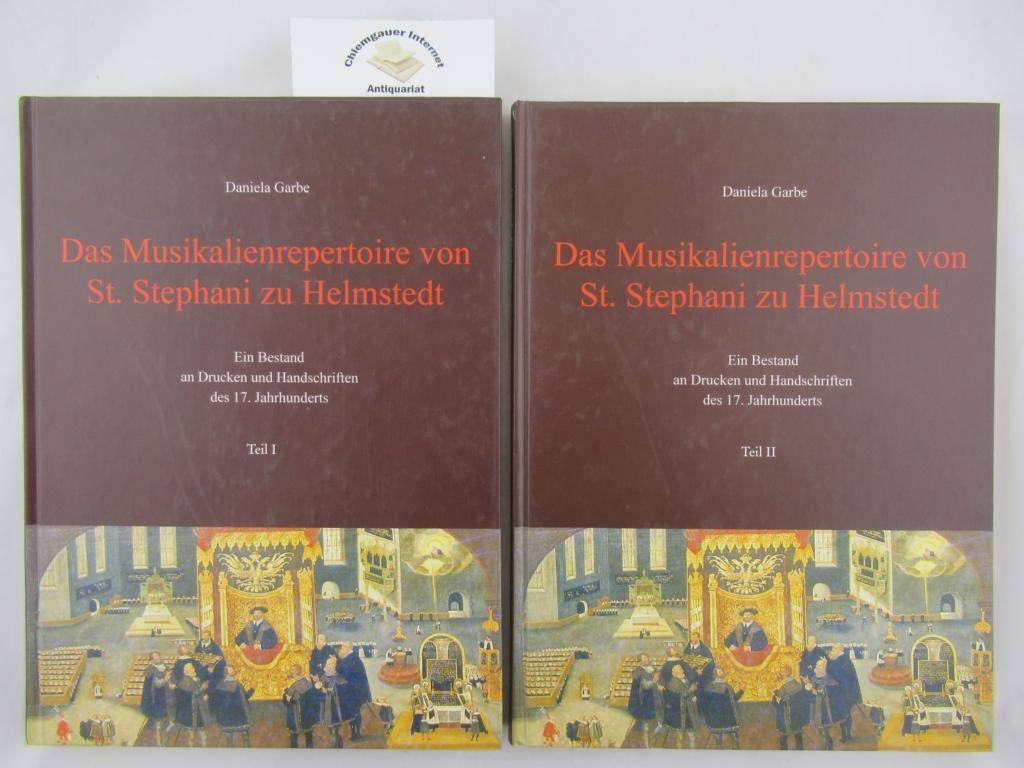 Das Musikalienrepertoire von St. Stephani zu Helmstedt: Ein Bestand an Drucken und Handschriften des 17. Jahrhunderts (Wolfenbütteler Arbeiten zur Barockforschung) book