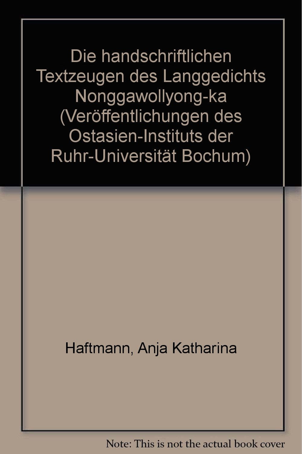 Die handschriftlichen Textzeugen des Langgedichts Nonggawollyong-ka (Veröffentlichungen des Ostasien-Instituts der Ruhr-Universität, Bochum, Band 45) Contemporary literature Books