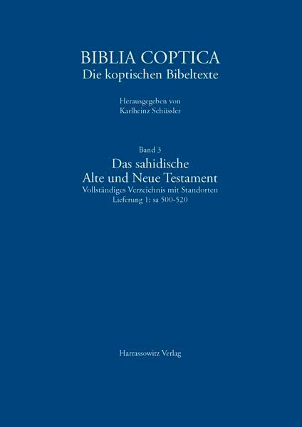 Das sahidische Alte und Neue Testament. Vollständiges Verzeichnis mit Standorten: sa 500-520 Reference Books