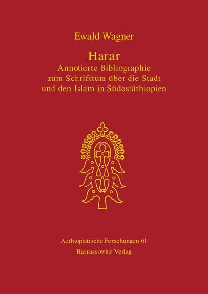 Harar: Annotierte Bibliographie zum Schrifttum über die Stadt und den Islam in Südostäthiopien (Aethiopistische Forschungen, Band 61) Social Sciences