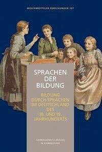 Sprachen der Bildung - Bildung durch Sprachen im Deutschland des 18. und 19. Jahrhunderts Education & Training