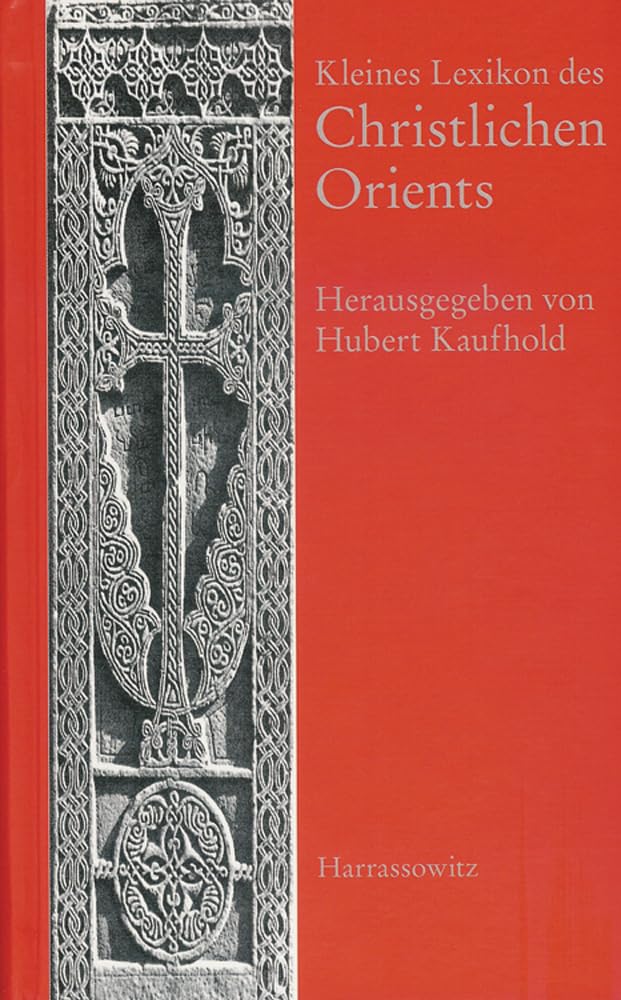 Kleines Lexikon des Christlichen Orients Social Sciences