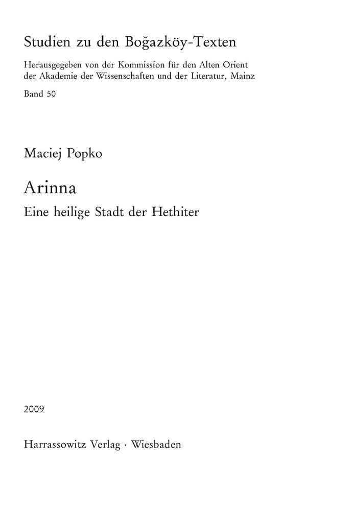 Arinna: Eine heilige Stadt der Hethiter (Studien zu den Bogazköy-Texten, Band 50) Philosophy