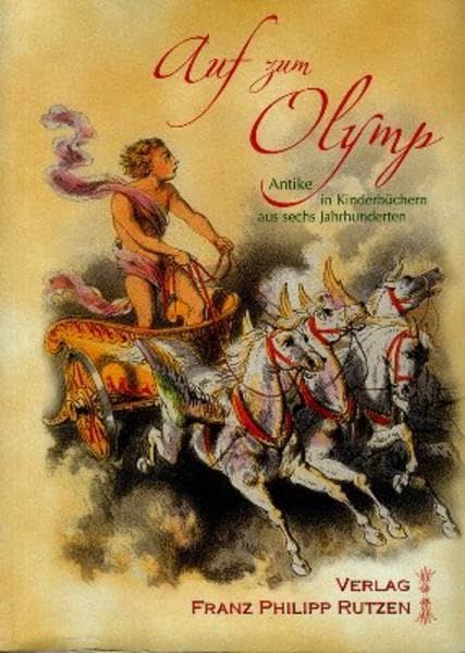 Auf zum Olymp: Antike in Kinderbüchern aus sechs Jahrhunderten (Kataloge des Winckelmann-Museums) Contemporary literature