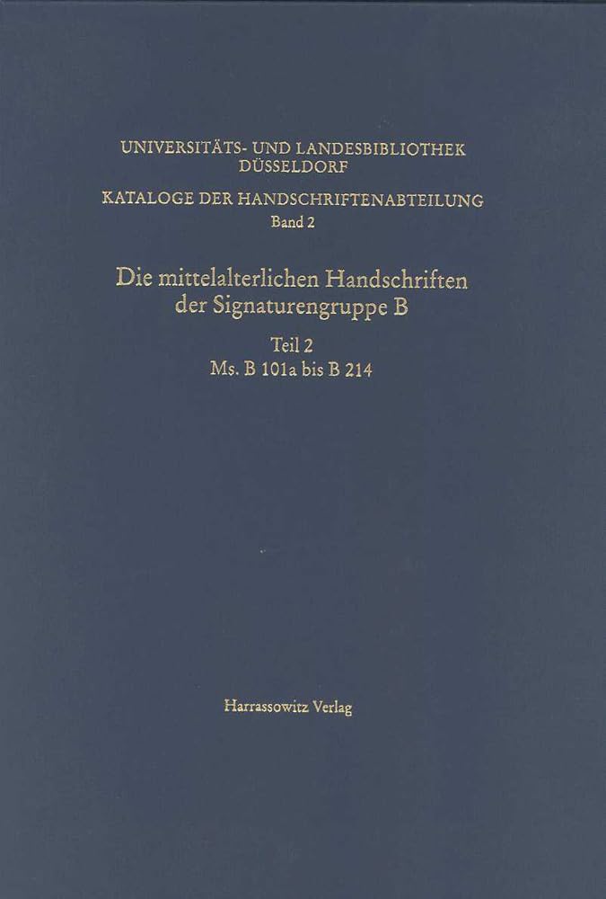 Kataloge der Handschriftenabteilung der Universitäts- und Landesbibliothek / Die mittelalterlichen Handschriften der Signaturengruppe B: Ms B 101a bis Ms B 214 Law