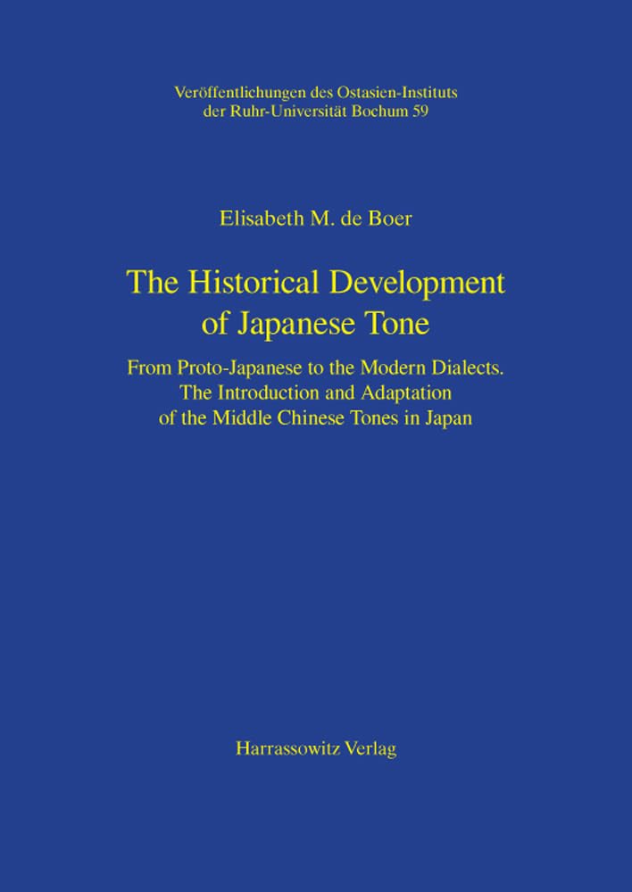The Historical Development of Japanese Tone. From Proto-Japanese to the Modern Dialects. The Introduction and Adaptation of the Middle Chinese Tones in Japan Social Sciences