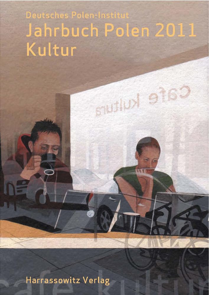 Jahrbuch Polen. Jahrbuch des Deutschen Polen-Instituts Darmstadt / Jahrbuch Polen 22 (2011): Kultur Politics & History