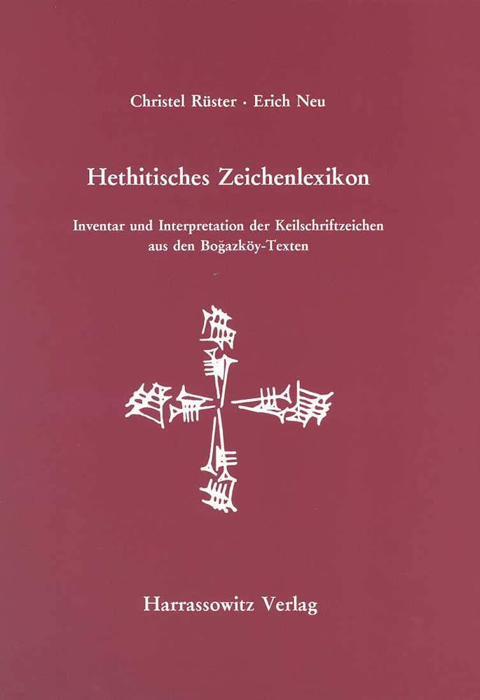 Hethitisches Zeichenlexikon. Inventar und Interpretationen der Keilschriftzeichen... (Studien zu den Bogazköy-Texten: Beihefte, Band 2) Social Sciences