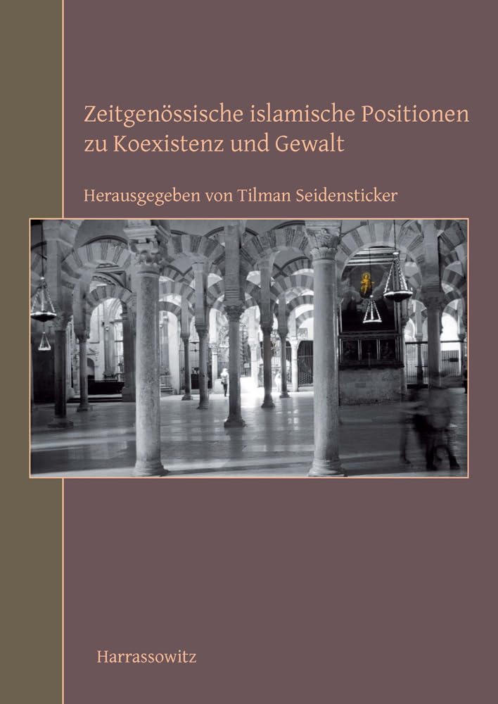 Zeitgenössische islamische Positionen zu Koexistenz und Gewalt Politics & History