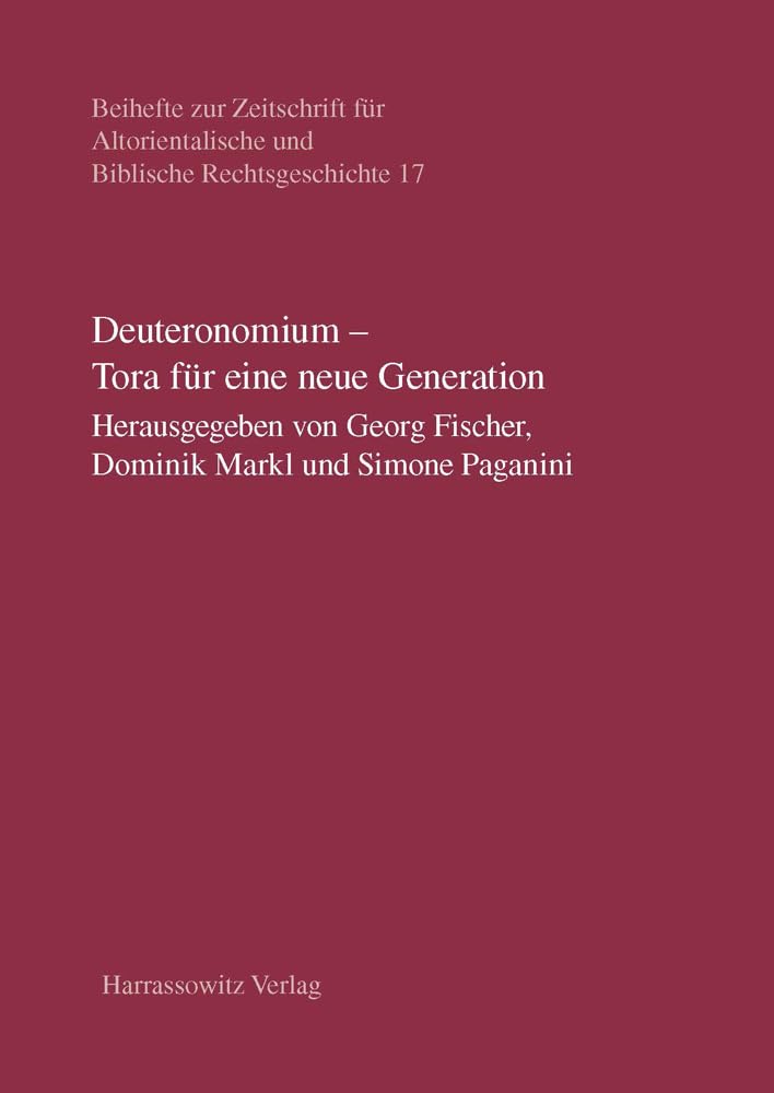 Deuteronomium – Tora für eine neue Generation: Innsbrucker Deuteronomium-Tagung 2010 im Gedenken an Volkmar Premstaller SJ (Beihefte zur Zeitschrift ... und Biblische Rechtsgeschichte) Law