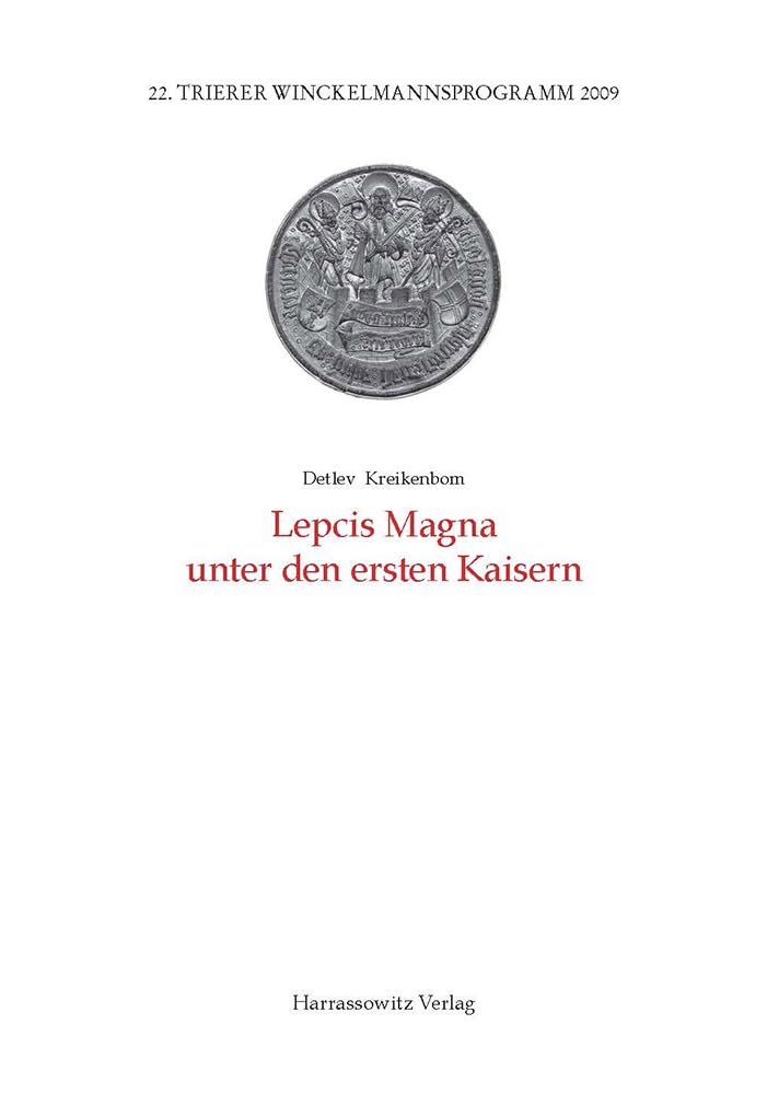 Lepcis Magna unter den ersten Kaisern (Trierer Winckelmannsprogramme, Band 22) Natural Sciences