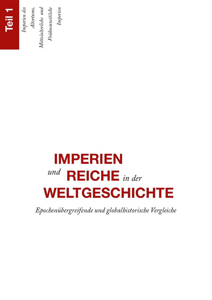 Imperien und Reiche in der Weltgeschichte: Epochenübergreifende und globalhistorische Vergleiche Politics & History