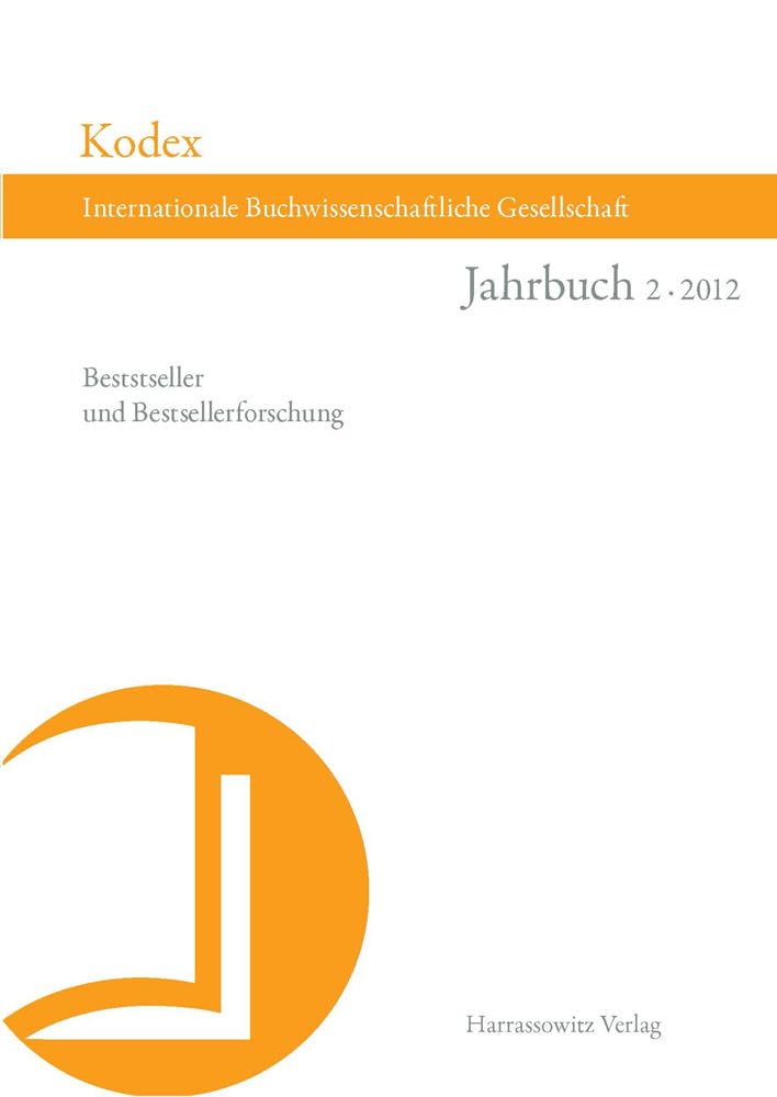 Kodex. Jahrbuch der Internationalen Buchwissenschaftlichen Gesellschaft 2 (2012): Bestseller und Bestsellerforschung Law