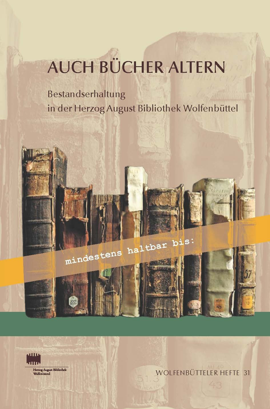 Auch Bücher altern: Bestandserhaltung in der Herzog August Bibliothek Wolfenbüttel (Wolfenbütteler Hefte) Law