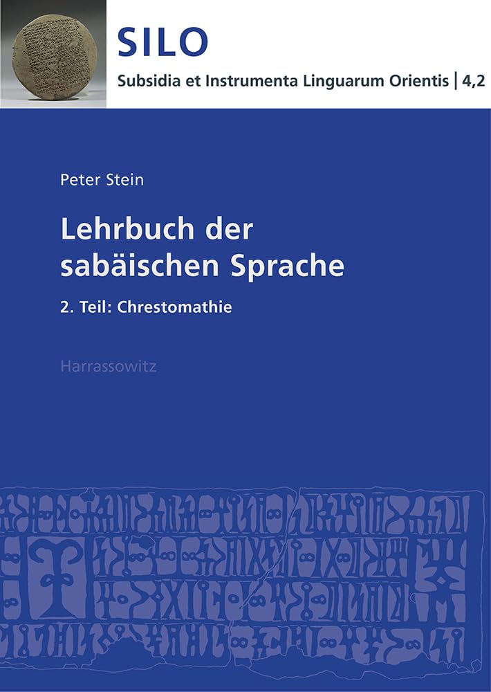 Lehrbuch der sabäischen Sprache: 2. Teil: Chrestomathie (Subsidia et Instrumenta Linguarum Orientis: Reinhard G. Lehmann, Band 4) Social Sciences