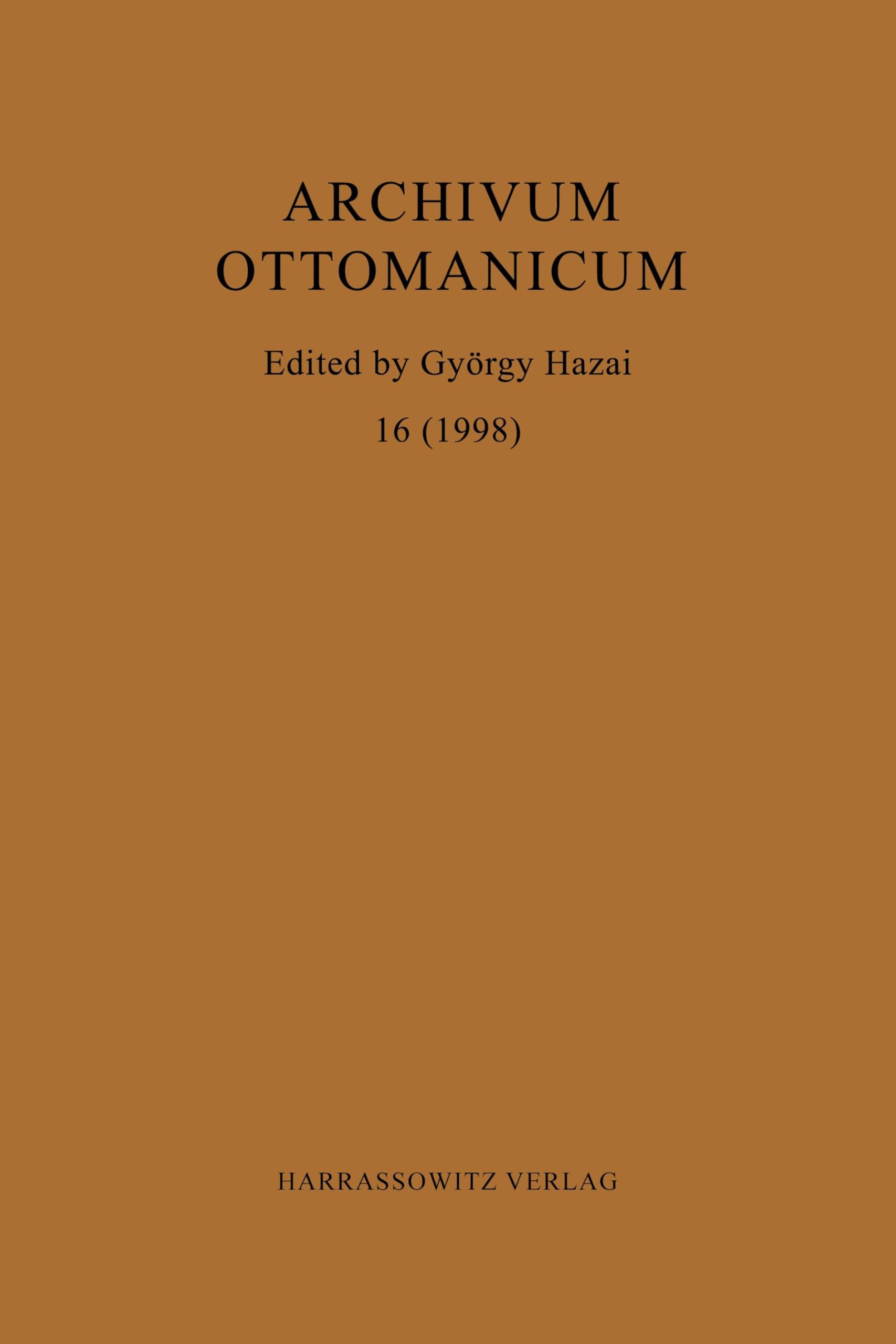 Archivum Ottomanicum 16 (1998) Politics & History