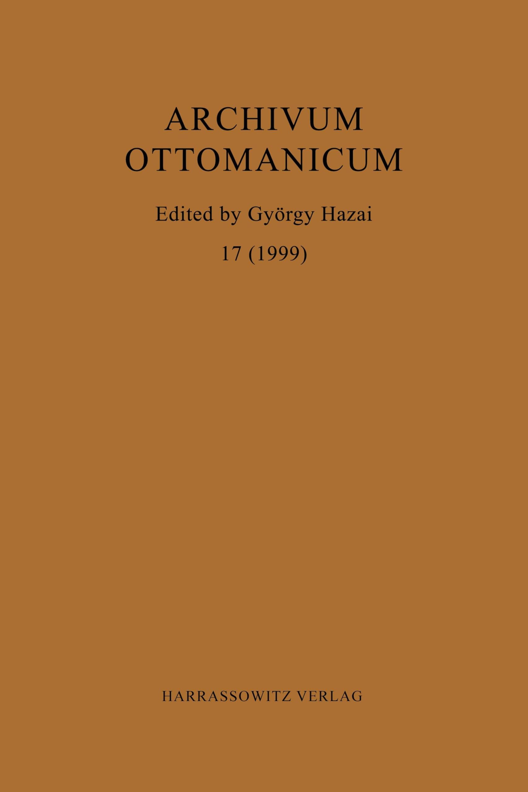 Archivum Ottomanicum 17 (1999) Politics & History