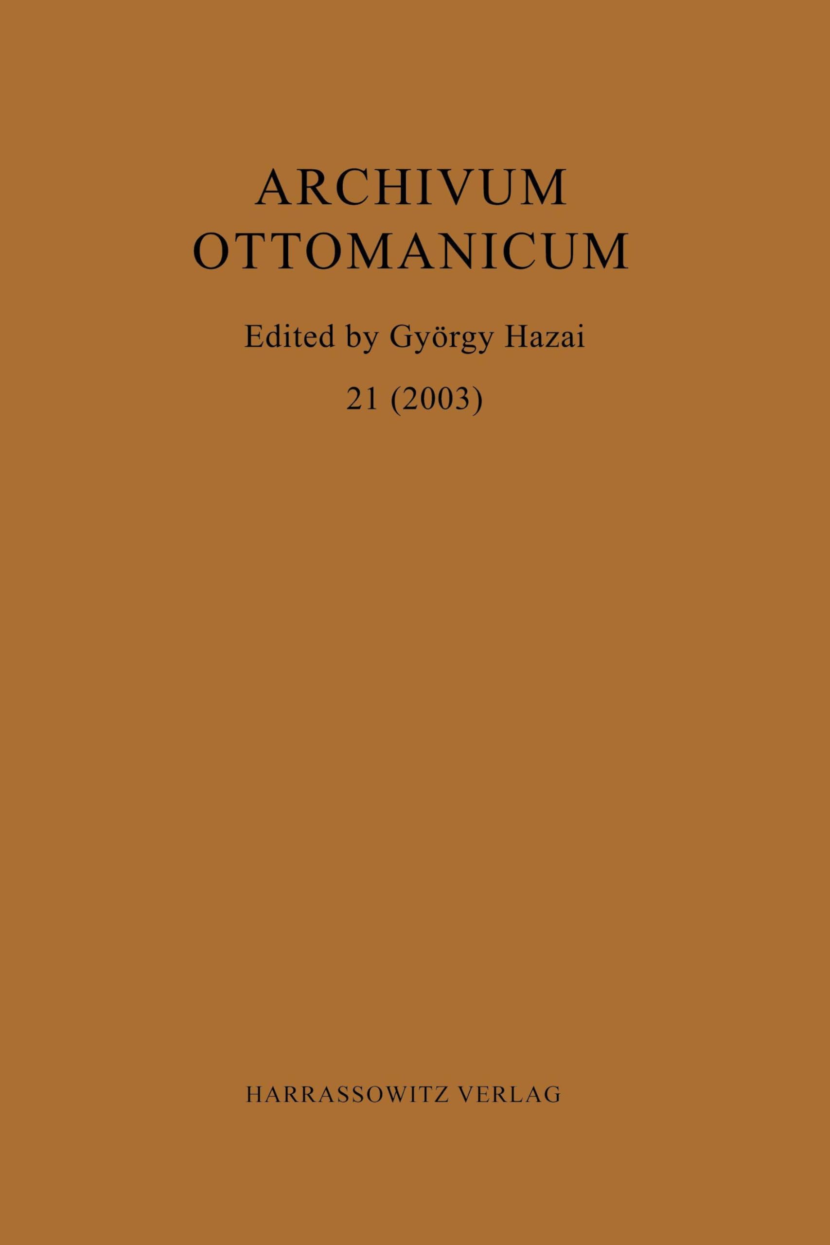 Archivum Ottomanicum 21 (2003) Politics & History