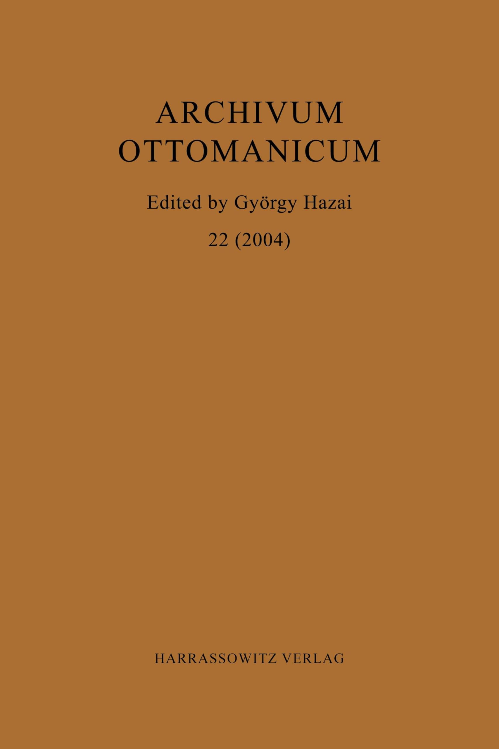 Archivum Ottomanicum 22 (2004) Politics & History